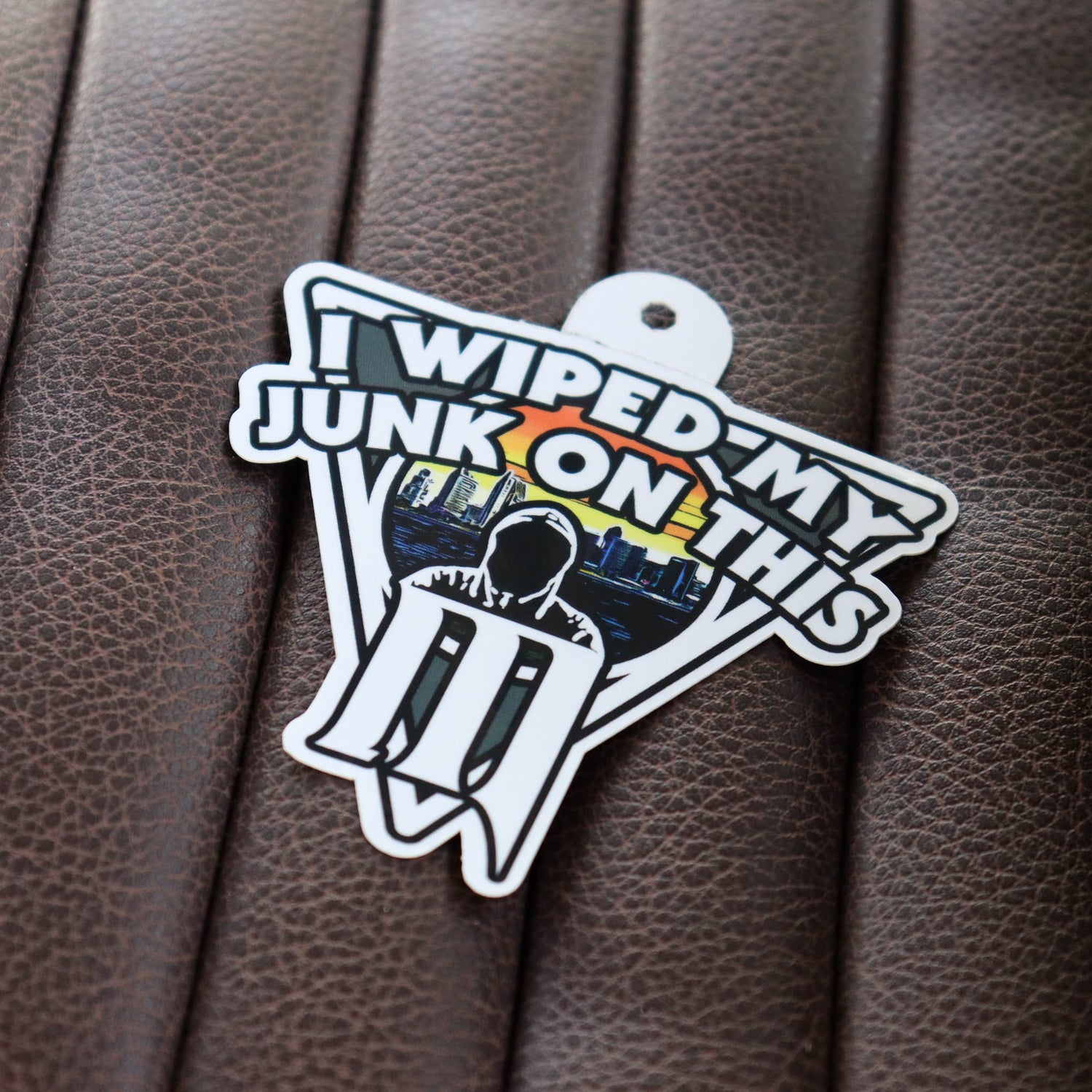 Menace Clothing sticker saying I Wiped My Junk On This.